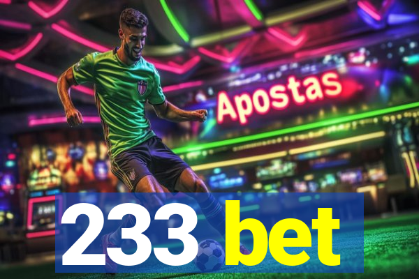 233 bet
